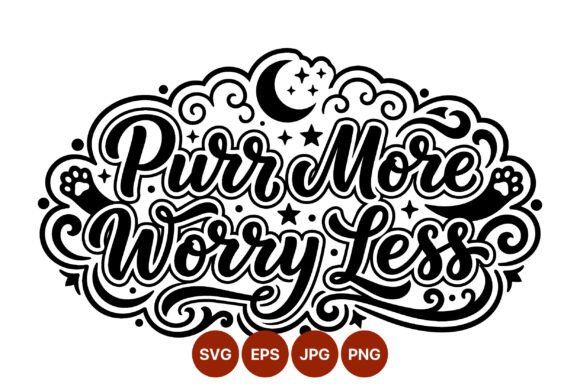 Purr More Worry Less Calligraphy Art